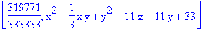 [319771/333333, x^2+1/3*x*y+y^2-11*x-11*y+33]